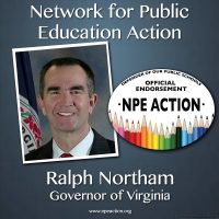 NPE Action endorses Lt. Gov. Ralph Northam​ for Governor of Virginia: Ravitch calls Northam “the real deal.”