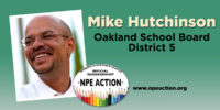 NPE Action Endorses Mike Hutchinson for Oakland School Board.